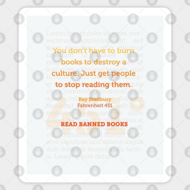 Ray Bradbury: You don’t have to burn books to destroy a culture. Banned Books Art Print Sticker by Stonework Design Studio